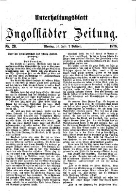 Ingolstädter Zeitung. Unterhaltungsblatt zur Ingolstädter Zeitung (Neue Ingolstädter Zeitung) Montag 10. Juli 1876