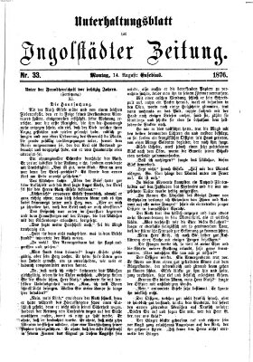 Ingolstädter Zeitung. Unterhaltungsblatt zur Ingolstädter Zeitung (Neue Ingolstädter Zeitung) Montag 14. August 1876