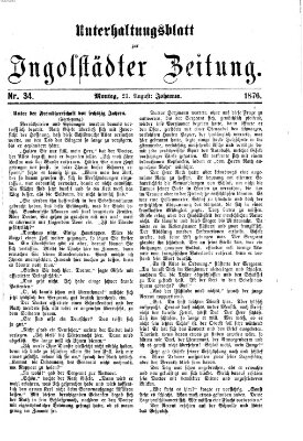 Ingolstädter Zeitung. Unterhaltungsblatt zur Ingolstädter Zeitung (Neue Ingolstädter Zeitung) Montag 21. August 1876