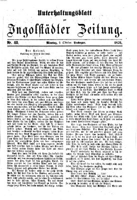 Ingolstädter Zeitung. Unterhaltungsblatt zur Ingolstädter Zeitung (Neue Ingolstädter Zeitung) Montag 2. Oktober 1876