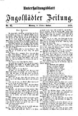 Ingolstädter Zeitung. Unterhaltungsblatt zur Ingolstädter Zeitung (Neue Ingolstädter Zeitung) Montag 16. Oktober 1876