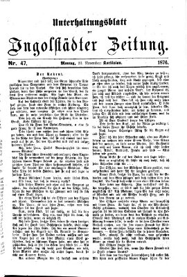 Ingolstädter Zeitung. Unterhaltungsblatt zur Ingolstädter Zeitung (Neue Ingolstädter Zeitung) Montag 20. November 1876