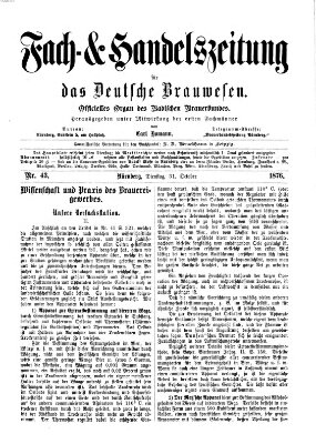 Fach- und Handelszeitung für das deutsche Brauwesen Dienstag 31. Oktober 1876