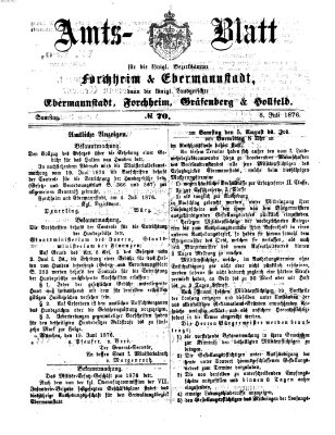 Amtsblatt für die Königlichen Bezirksämter Forchheim und Ebermannstadt sowie für die Königliche Stadt Forchheim Samstag 8. Juli 1876