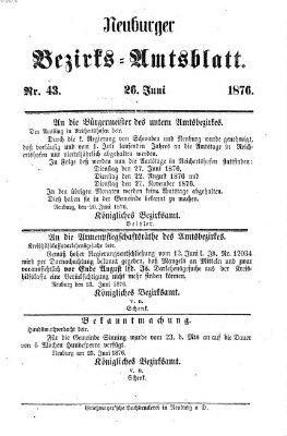 Neuburger Bezirks-Amtsblatt Montag 26. Juni 1876