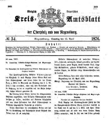 Königlich-bayerisches Kreis-Amtsblatt der Oberpfalz und von Regensburg (Königlich bayerisches Intelligenzblatt für die Oberpfalz und von Regensburg) Samstag 15. April 1876