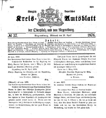 Königlich-bayerisches Kreis-Amtsblatt der Oberpfalz und von Regensburg (Königlich bayerisches Intelligenzblatt für die Oberpfalz und von Regensburg) Mittwoch 26. April 1876