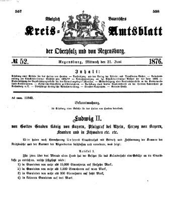 Königlich-bayerisches Kreis-Amtsblatt der Oberpfalz und von Regensburg (Königlich bayerisches Intelligenzblatt für die Oberpfalz und von Regensburg) Mittwoch 21. Juni 1876