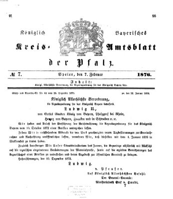 Königlich-bayerisches Kreis-Amtsblatt der Pfalz (Königlich bayerisches Amts- und Intelligenzblatt für die Pfalz) Montag 7. Februar 1876