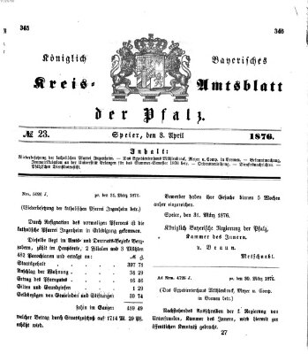 Königlich-bayerisches Kreis-Amtsblatt der Pfalz (Königlich bayerisches Amts- und Intelligenzblatt für die Pfalz) Montag 3. April 1876