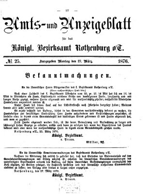 Amts- und Anzeigenblatt für das Königliche Bezirksamt Rothenburg o.T. (Amts- und Anzeigenblatt für die Stadt und das Königl. Bezirksamt Rothenburg) Montag 27. März 1876