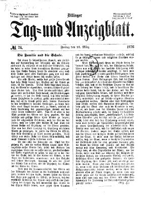 Dillinger Tag- und Anzeigeblatt (Tagblatt für die Städte Dillingen, Lauingen, Höchstädt, Wertingen und Gundelfingen) Freitag 31. März 1876