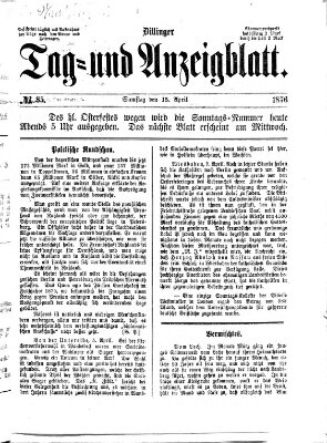 Dillinger Tag- und Anzeigeblatt (Tagblatt für die Städte Dillingen, Lauingen, Höchstädt, Wertingen und Gundelfingen) Samstag 15. April 1876