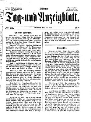 Dillinger Tag- und Anzeigeblatt (Tagblatt für die Städte Dillingen, Lauingen, Höchstädt, Wertingen und Gundelfingen) Mittwoch 10. Mai 1876