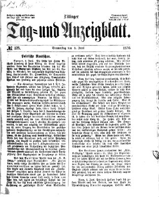 Dillinger Tag- und Anzeigeblatt (Tagblatt für die Städte Dillingen, Lauingen, Höchstädt, Wertingen und Gundelfingen) Donnerstag 8. Juni 1876