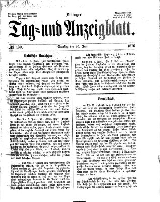 Dillinger Tag- und Anzeigeblatt (Tagblatt für die Städte Dillingen, Lauingen, Höchstädt, Wertingen und Gundelfingen) Samstag 10. Juni 1876