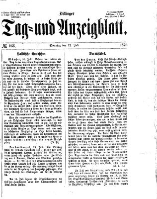 Dillinger Tag- und Anzeigeblatt (Tagblatt für die Städte Dillingen, Lauingen, Höchstädt, Wertingen und Gundelfingen) Sonntag 23. Juli 1876