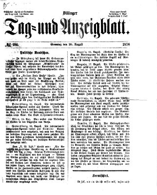 Dillinger Tag- und Anzeigeblatt (Tagblatt für die Städte Dillingen, Lauingen, Höchstädt, Wertingen und Gundelfingen) Sonntag 20. August 1876