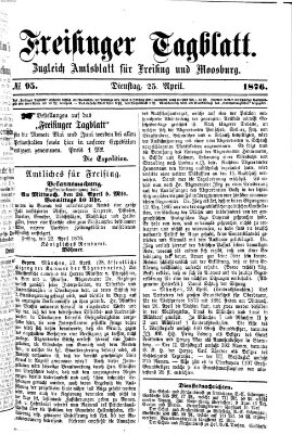 Freisinger Tagblatt (Freisinger Wochenblatt) Dienstag 25. April 1876