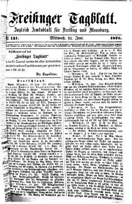 Freisinger Tagblatt (Freisinger Wochenblatt) Mittwoch 21. Juni 1876