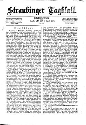 Straubinger Tagblatt Samstag 1. April 1876