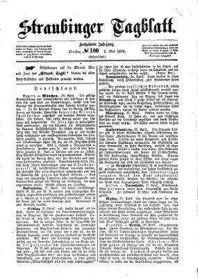 Straubinger Tagblatt Dienstag 2. Mai 1876