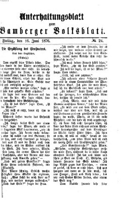 Bamberger Volksblatt. Unterhaltungsblatt zum Bamberger Volksblatt (Bamberger Volksblatt) Freitag 16. Juni 1876