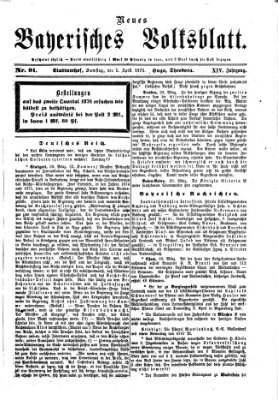 Neues bayerisches Volksblatt Samstag 1. April 1876