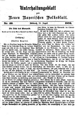 Neues bayerisches Volksblatt. Unterhaltungsblatt (Neues bayerisches Volksblatt) Mittwoch 16. August 1876