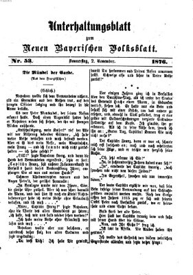 Neues bayerisches Volksblatt. Unterhaltungsblatt (Neues bayerisches Volksblatt) Donnerstag 2. November 1876