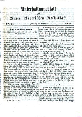 Neues bayerisches Volksblatt. Unterhaltungsblatt (Neues bayerisches Volksblatt) Montag 6. November 1876