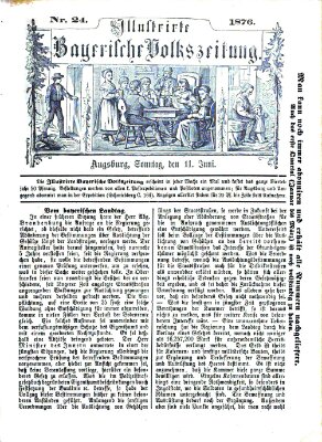 Illustrirte bayerische Volkszeitung Sonntag 11. Juni 1876