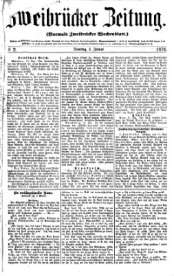 Zweibrücker Zeitung (Zweibrücker Wochenblatt) Dienstag 4. Januar 1876