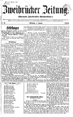 Zweibrücker Zeitung (Zweibrücker Wochenblatt) Mittwoch 5. Januar 1876