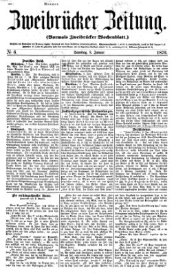 Zweibrücker Zeitung (Zweibrücker Wochenblatt) Samstag 8. Januar 1876