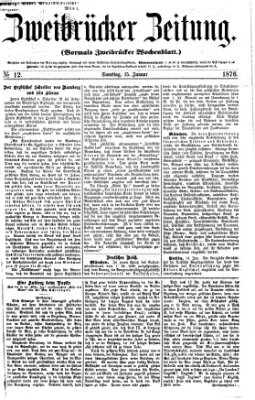 Zweibrücker Zeitung (Zweibrücker Wochenblatt) Samstag 15. Januar 1876