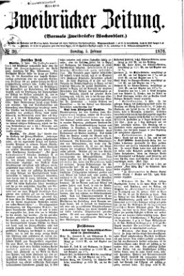 Zweibrücker Zeitung (Zweibrücker Wochenblatt) Samstag 5. Februar 1876