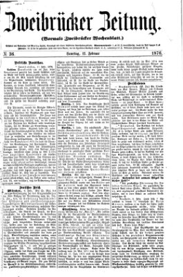 Zweibrücker Zeitung (Zweibrücker Wochenblatt) Samstag 12. Februar 1876