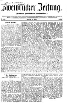 Zweibrücker Zeitung (Zweibrücker Wochenblatt) Freitag 10. März 1876