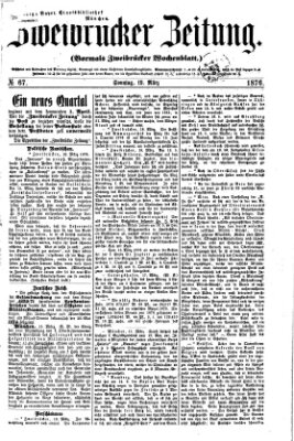 Zweibrücker Zeitung (Zweibrücker Wochenblatt) Sonntag 19. März 1876