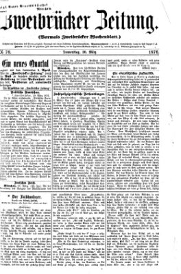 Zweibrücker Zeitung (Zweibrücker Wochenblatt) Donnerstag 30. März 1876