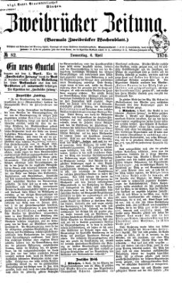 Zweibrücker Zeitung (Zweibrücker Wochenblatt) Donnerstag 6. April 1876