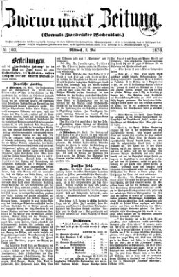 Zweibrücker Zeitung (Zweibrücker Wochenblatt) Mittwoch 3. Mai 1876