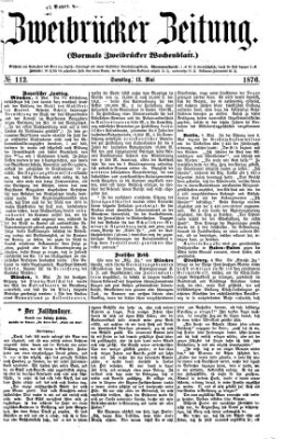 Zweibrücker Zeitung (Zweibrücker Wochenblatt) Samstag 13. Mai 1876