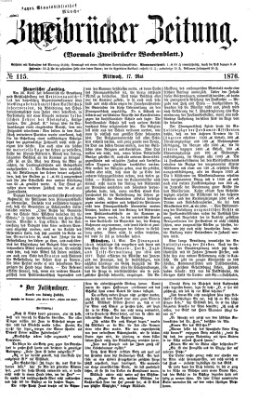 Zweibrücker Zeitung (Zweibrücker Wochenblatt) Mittwoch 17. Mai 1876