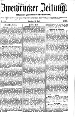 Zweibrücker Zeitung (Zweibrücker Wochenblatt) Sonntag 21. Mai 1876