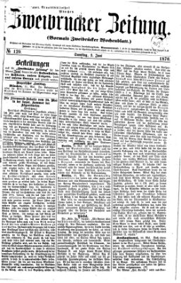 Zweibrücker Zeitung (Zweibrücker Wochenblatt) Samstag 3. Juni 1876