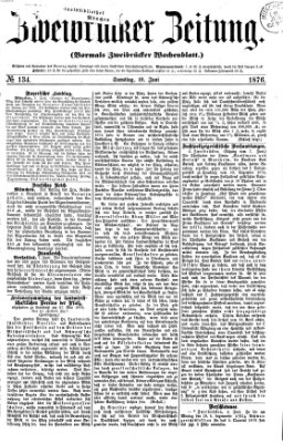 Zweibrücker Zeitung (Zweibrücker Wochenblatt) Samstag 10. Juni 1876