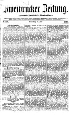 Zweibrücker Zeitung (Zweibrücker Wochenblatt) Donnerstag 15. Juni 1876