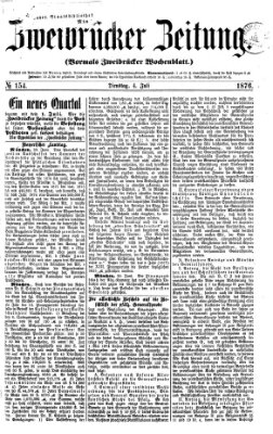Zweibrücker Zeitung (Zweibrücker Wochenblatt) Dienstag 4. Juli 1876